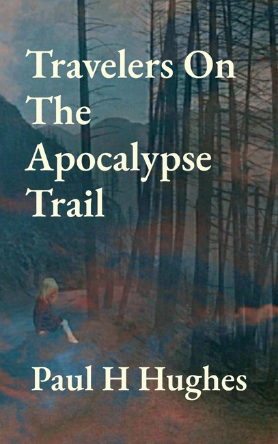 Travelers On The Apocalypse Trail