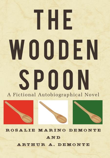 The Wooden Spoon: A Fictional Autobiographical Novel