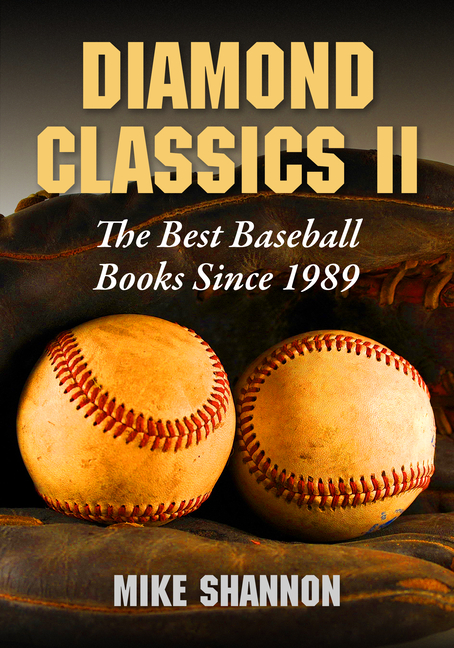 Diamond Classics II: The Best Baseball Books Since 1989