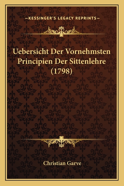 Uebersicht Der Vornehmsten Principien Der Sittenlehre (1798)