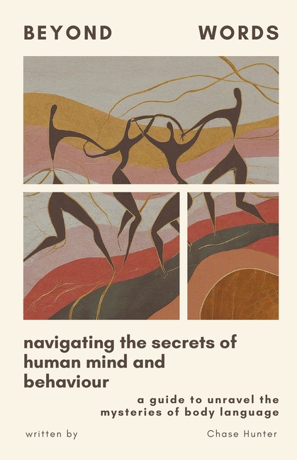 Beyond Words: Navigating the Secrets of Human Mind and Behavior