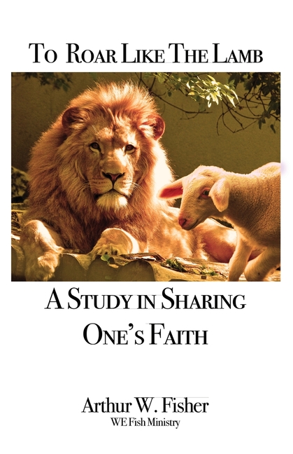 To Roar Like the Lamb: A Study in Sharing One's Faith
