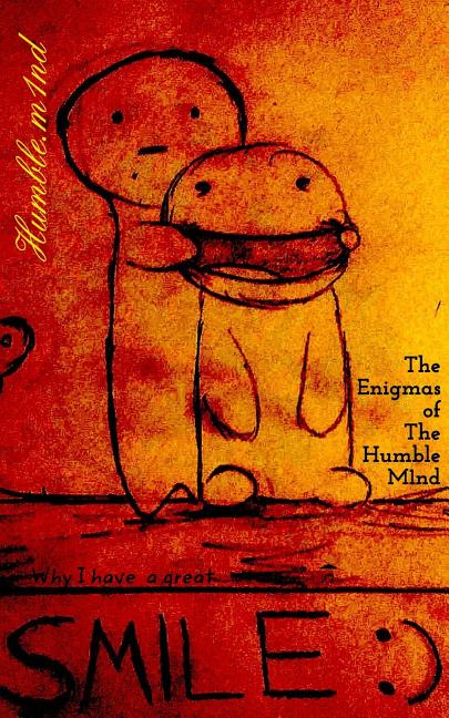 The Enigmas of the Humble Mind: Why I have a great SMILE: )