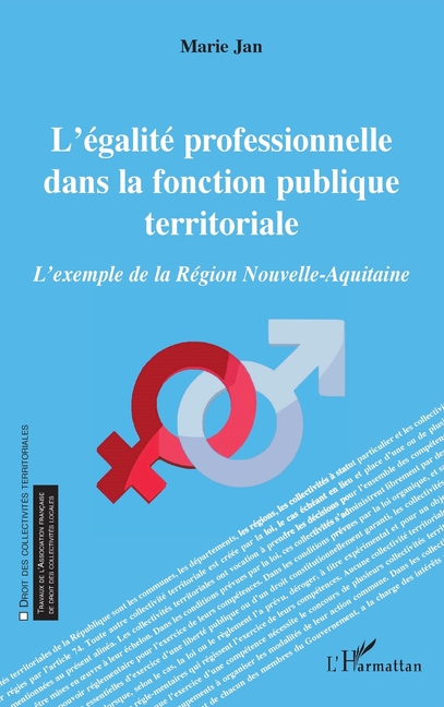 L'égalité professionnelle dans la fonction publique territoriale: L'exemple de la Région Nouvelle-Aquitaine