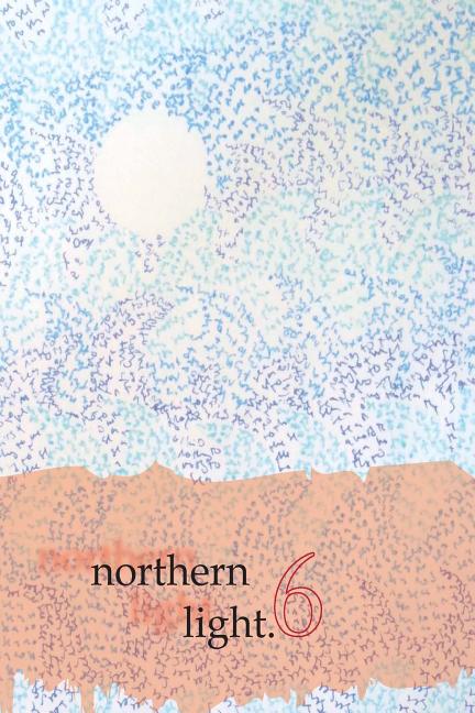Northern Light, Volume 6: New Writing 2014-15