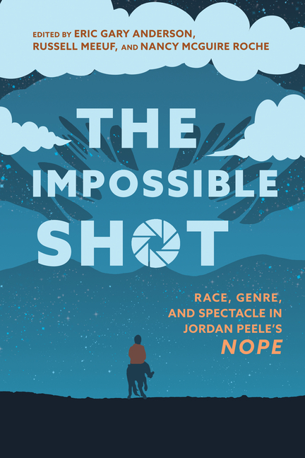The Impossible Shot: Race, Genre, and Spectacle in Jordan Peele's Nope