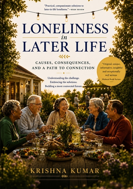 Loneliness in Later Life: Causes, Consequences and a Path to Connection