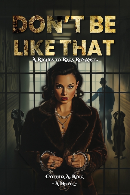 Don't Be Like That: A Riches to Rags Romance