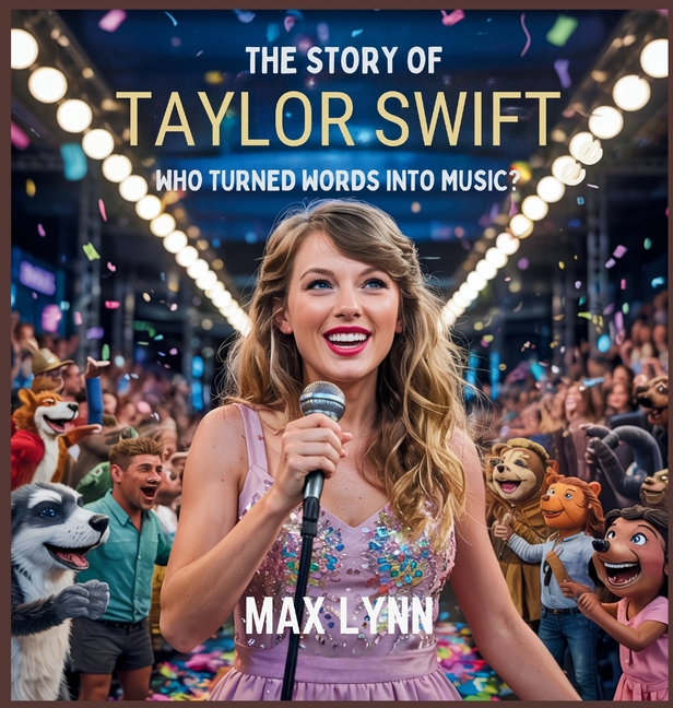The Story of Taylor Swift: Who Turned Words into Music?