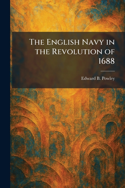 The English Navy in the Revolution of 1688
