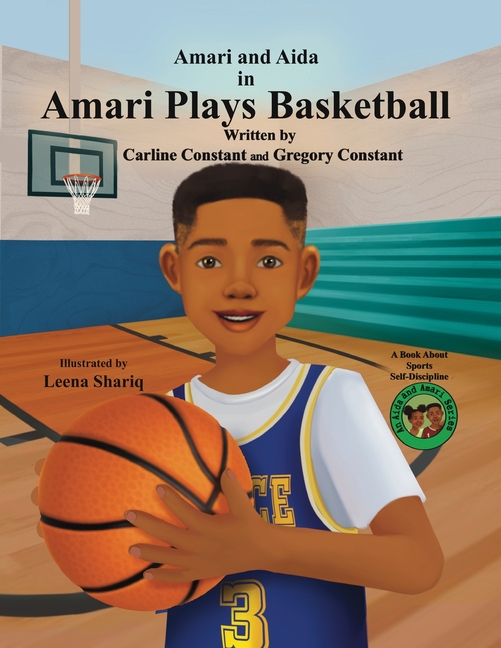 Amari Plays Basketball: A Book About Kids Practice For Progress In Sports