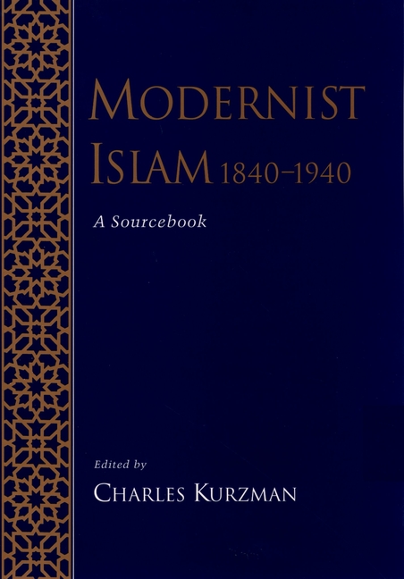 Modernist Islam, 1840-1940: A Sourcebook