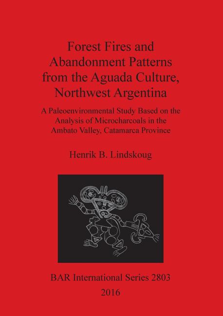 Forest Fires and Abandonment Patterns from the Aguada Culture, Northwest Argentina: A Paleoenvironmental Study Based on the Analysis of Microcharcoals
