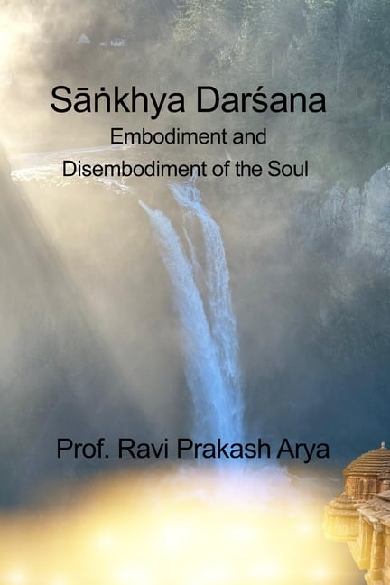 The Sāṅkyha Darśana: Embodiment and Disembodiment of the Soul