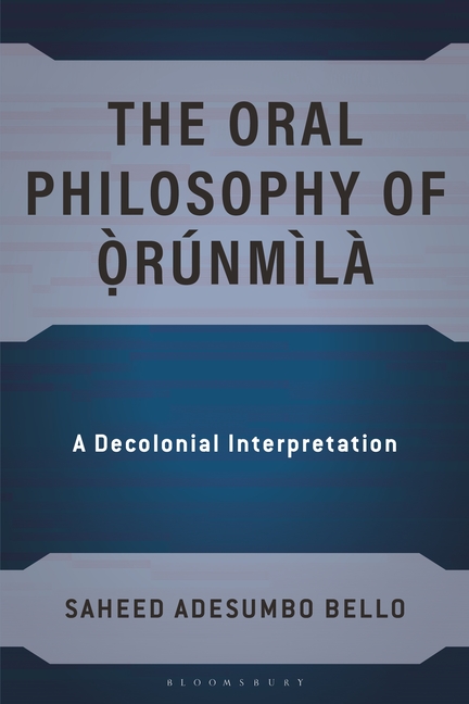 The Oral Philosophy of Orunmila: A Decolonial Interpretation