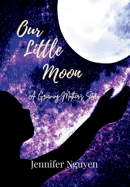 Our Little Moon: A Grieving Mother's Story