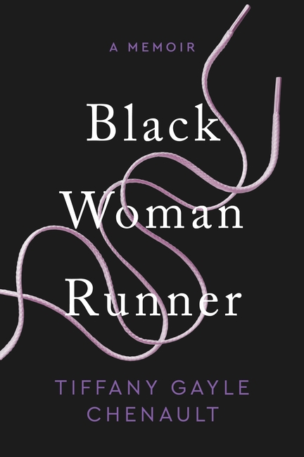 Black Woman Runner: A Memoir