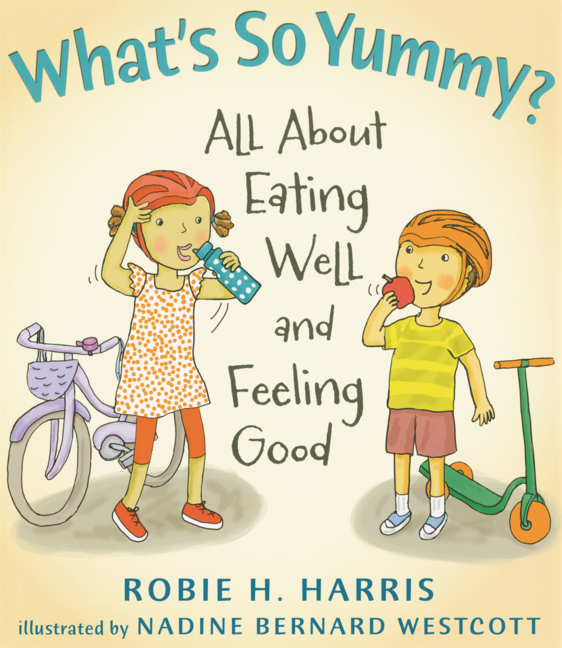 What's So Yummy?: All about Eating Well and Feeling Good