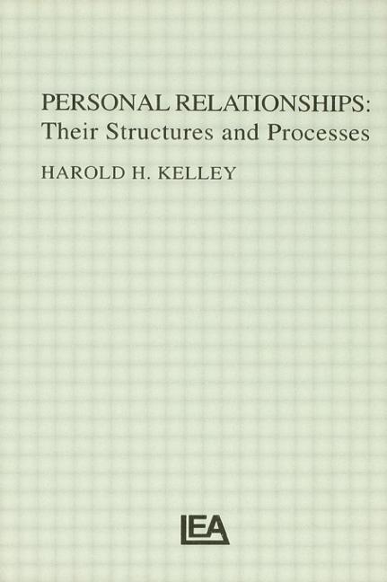 Personal Relationships: Their Structures and Processes