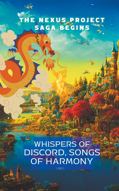 Whispers of Discord, Songs of Harmony: The Nexus Project Saga Begins