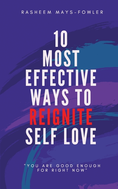 10 Most Effective Ways To Reignite Self Love