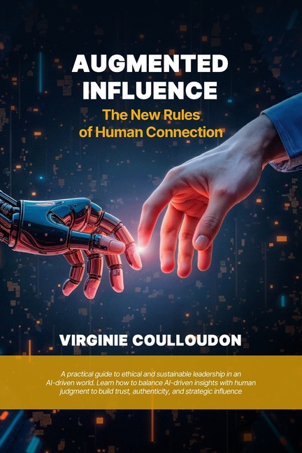 Augmented Influence: The New Rules of Human Connection