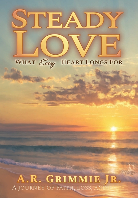 Steady Love: What Every Heart Longs For