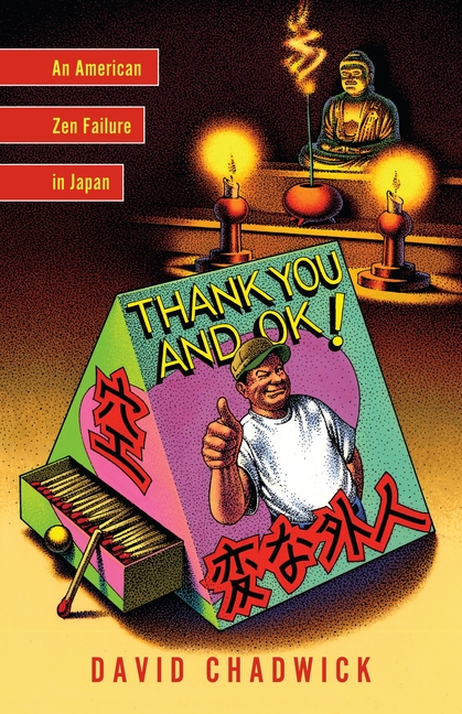Thank You and OK!: An American Zen Failure in Japan