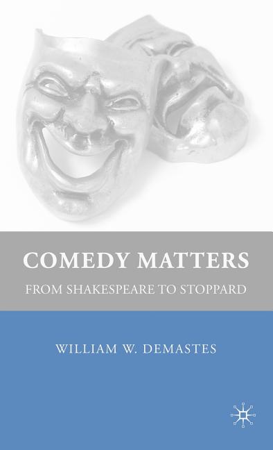 Comedy Matters: From Shakespeare to Stoppard
