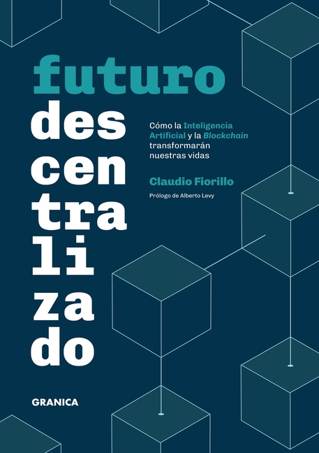 Futuro Descentralizado: Cómo la inteligencia artificial y la Blockchain transformarán nuestras vidas