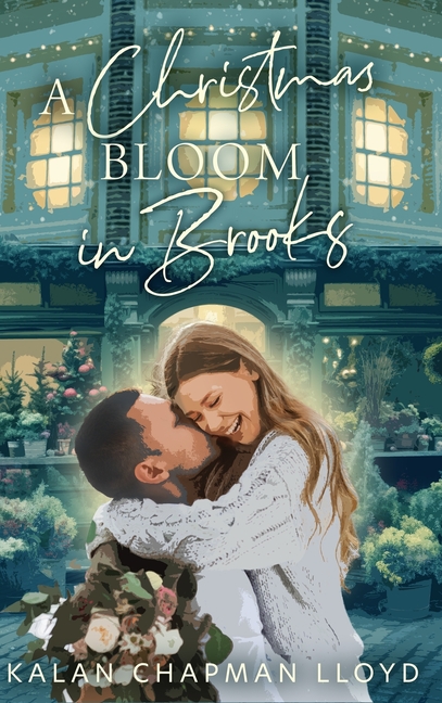 A Christmas Bloom in Brooks: An Opposites-Attract, Small Town, Sweet, Clean Christmas Rom-Com