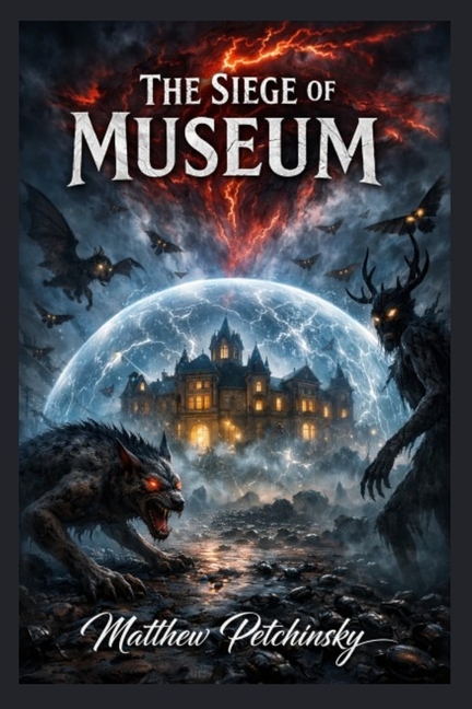 The Siege of the Museum