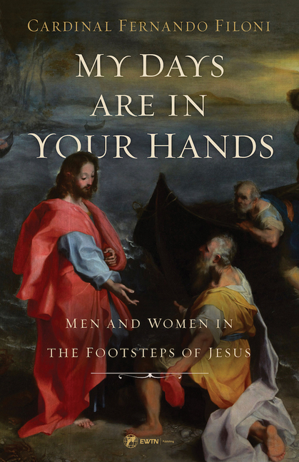 My Days Are in Your Hands: Men and Women in the Footsteps of Jesus