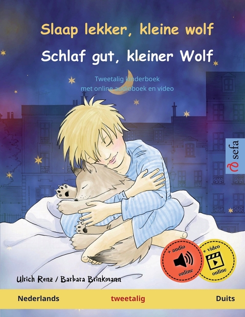 Slaap lekker, kleine wolf - Schlaf gut, kleiner Wolf (Nederlands - Duits): Tweetalig kinderboek, met online audioboek en video