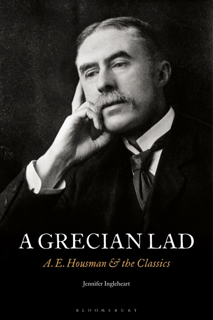 A Grecian Lad: A. E. Housman and the Classics