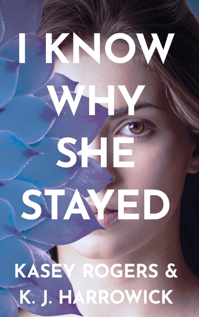 I Know Why She Stayed