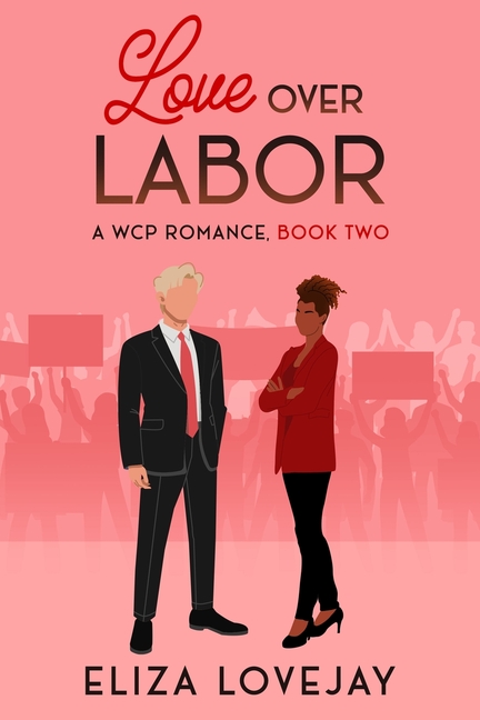 Love Over Labor: A WCP Romance, Book Two