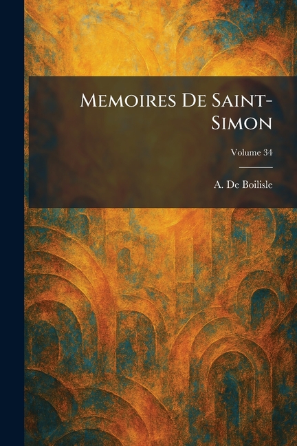 Memoires De Saint-Simon