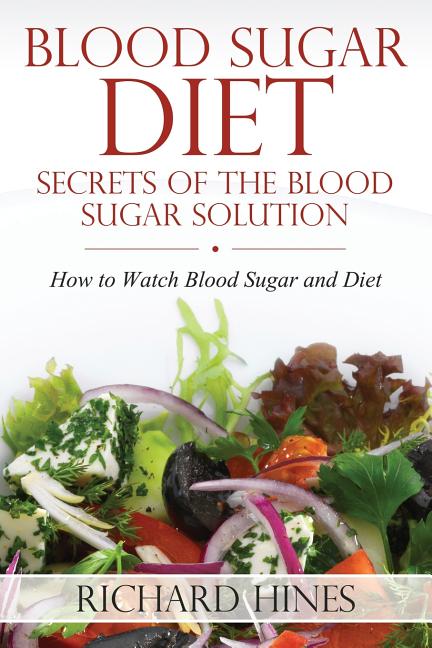 Blood Sugar Diet: Secrets of the Blood Sugar Solution