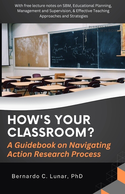 HOW'S YOUR CLASSROOM? A Guidebook on Navigating Action Research Process
