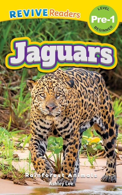 Jaguars: Rainforest Animals (Revive Readers, Level Pre-1)