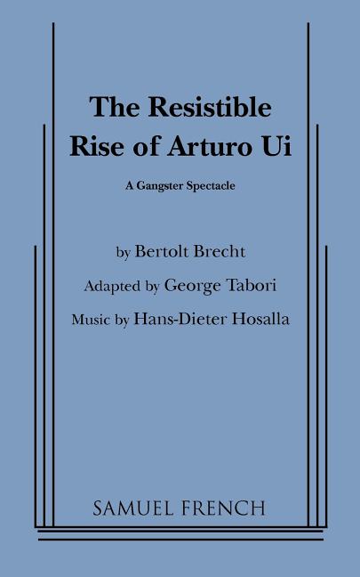 Resistible Rise of Arturo Ui, the (Tabori, Trans.)