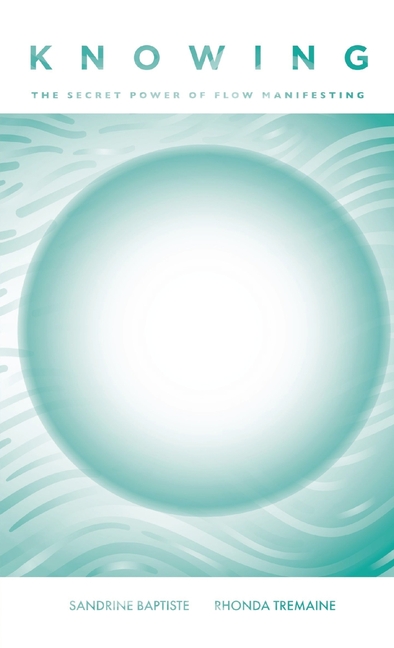 Knowing: The Secret Power of Flow Manifesting