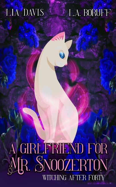 A Girlfriend For Mr. Snoozerton: A Life After Magic Mystery