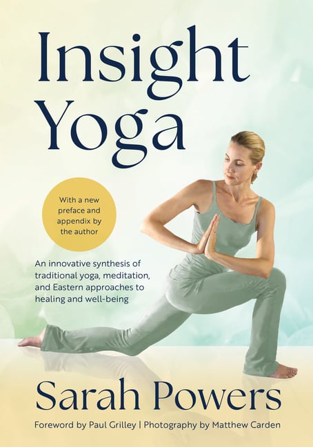 Insight Yoga: An Innovative Synthesis of Traditional Yoga, Meditation, and Eastern Approaches to Healing and Well-Being
