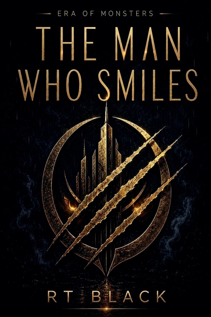 Era of Monsters: The Man Who Smiles - A Monster-Hunting Dark Urban Fantasy (The One Uniting Saga, Book 1)