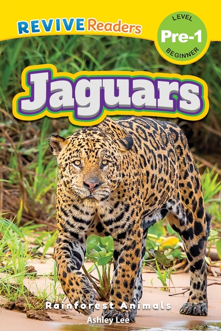 Jaguars: Rainforest Animals (Revive Readers, Level Pre-1)