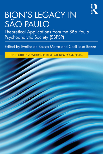 Bion's Legacy in São Paulo: Theoretical Applications from the São Paulo Psychoanalytic Society (Sbpsp)