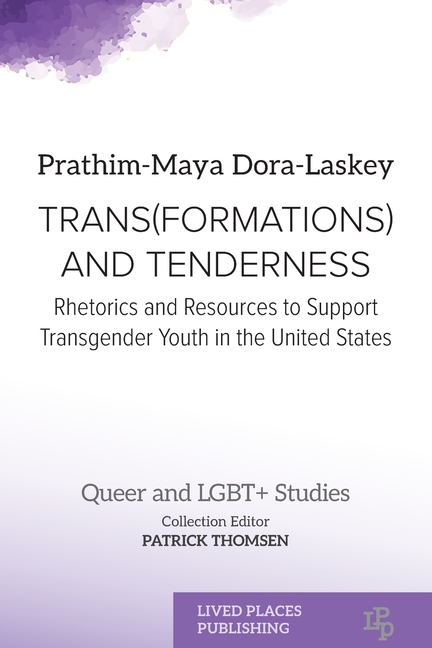 Trans(formations) and Tenderness: Rhetorics and Resources to Support Transgender Youth in the United States