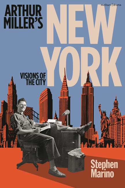 Arthur Miller's New York: Visions of the City